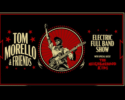 Tom Morello & Friends Electric Full Band Show (18+)